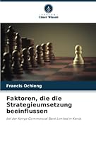 Faktoren, die die Strategieumsetzung beeinflussen 6205263769 Book Cover
