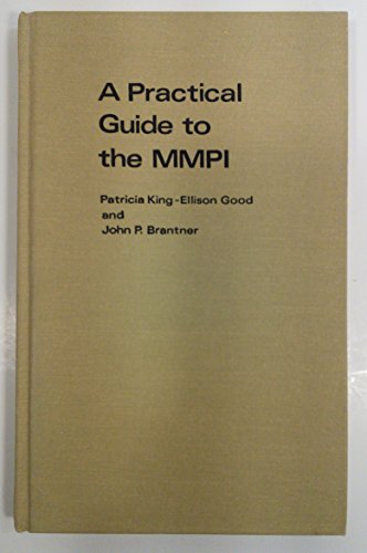 Practical Guide to the Minnesota Multiphasic Personality Inventory: An Introduction for Psychologists, Physicians, Social Workers and Other Professionals