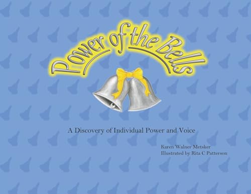 Power of the Bells: A Discovery of Individual Power and Voice