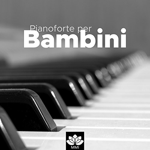 Pianoforte per Bambini - Musica Rilassante per Dormire e Calmare i Più ...