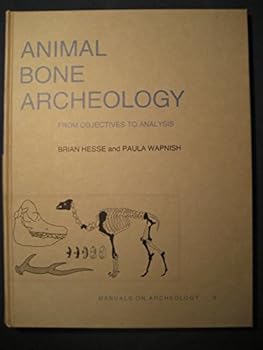 Hardcover Animal Bone Archaeology: From Objections to Analysis (Manuals on Archaeology, 5) Book