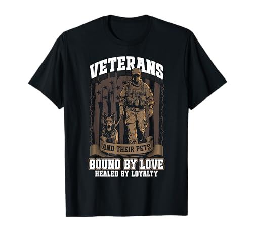 K9 Military Dog Veterans and Their Pets Quote Love Loyalty T-Shirt