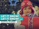 Let It Snow! Let It Snow! Let It Snow! in the Style of Martina McBride
