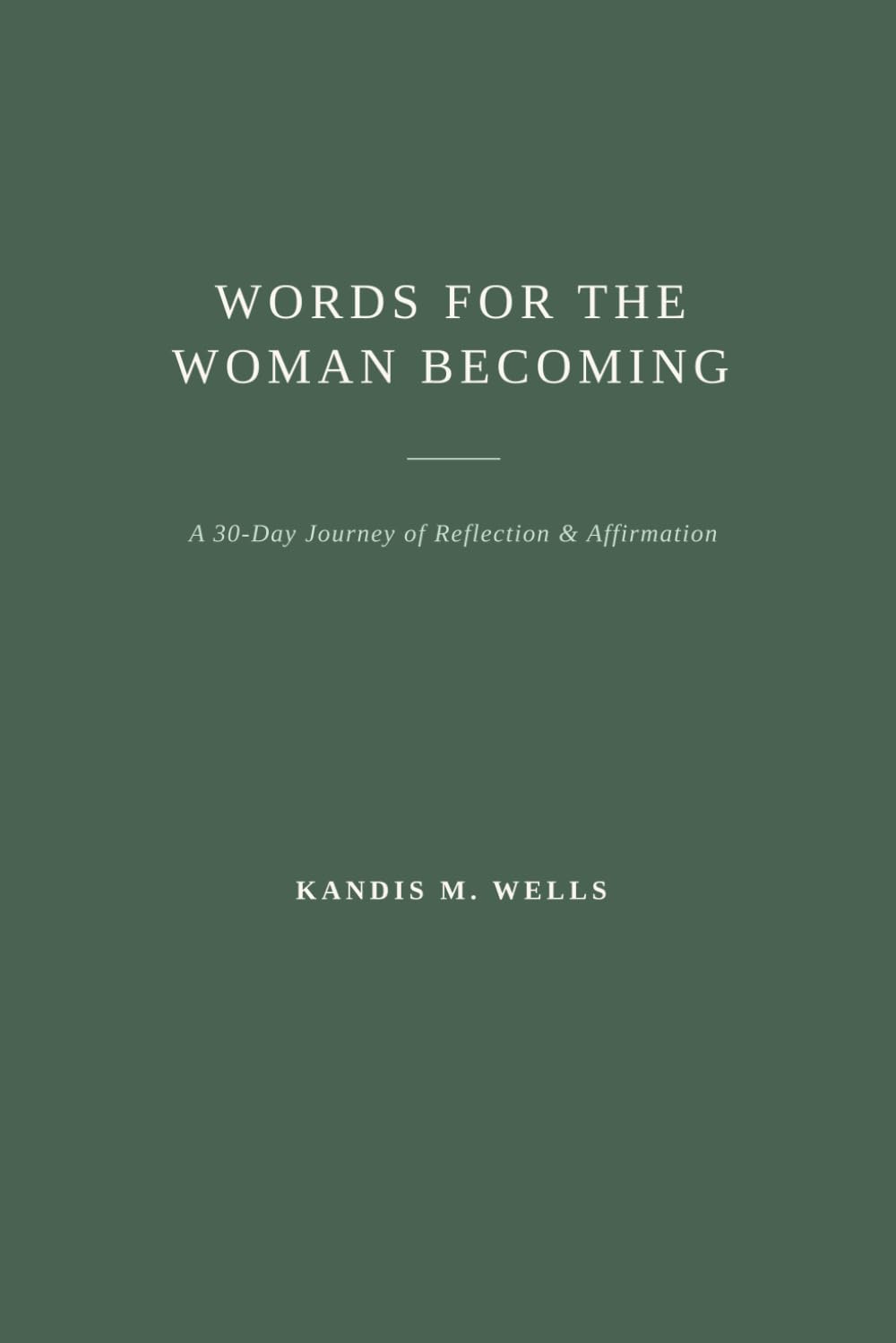 WORDS FOR THE WOMAN BECOMING