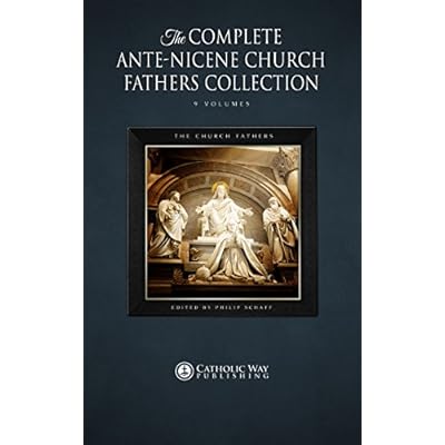 The Complete Ante-Nicene Church Fathers Collection