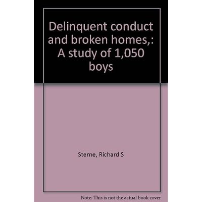Delinquent conduct and broken homes,: A study of 1
