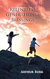 Relentless Generational Blessings