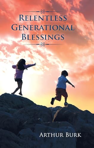 Relentless Generational Blessings