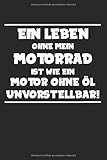 Ein Leben Ohne Motorrad Unvorstellbar: Notizbuch Planer Tagebuch Schreibheft Notizblock - Geschenk für Biker, Motorradfahrer und Tourenfahrer. ... x 22.9 cm, 6\