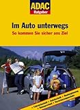  ADAC Ratgeber Auto und Reise - Im Auto unterwegs: So kommen Sie sicher ans Ziel. Mit ADAC Experten-Tipps!