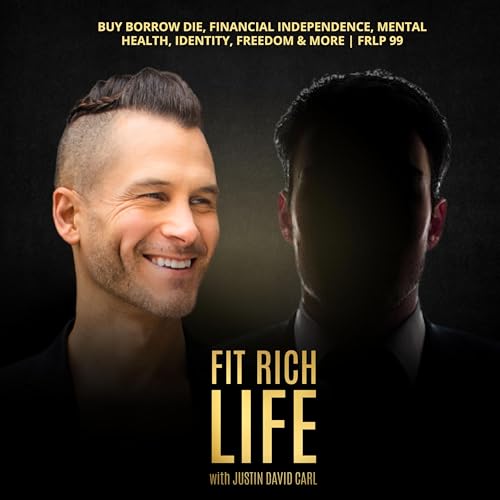 Rusty: Buy Borrow Die, Financial Independence, Mental Health, Identity, Freedom & More | FRLP 99