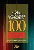 合唱への卓越した提言 Prescriptions for Choral Exce The Choral Conductor's Companion: Brian J. Winnie