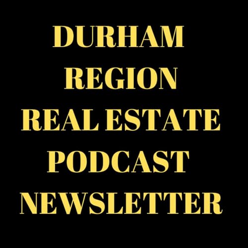 Durham Region Real Estate Podcast Newsletter Podcast Por  arte de portada