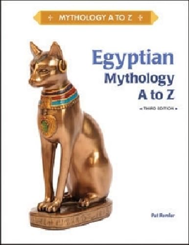 Egyptian Mythology A to Z, Third Edition