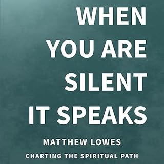 When You Are Silent It Speaks Audiolibro Por Matthew Lowes arte de portada