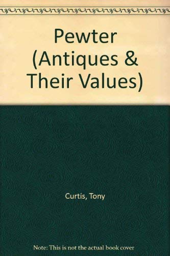 Pewter (Antiques and their values) 086248023X Book Cover