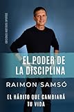  EL PODER DE LA DISCIPLINA: El Hábito que Cambiará tu Vida: 2 (Desarrollo Personal y Autoayuda)
