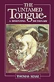 The Untamed Tongue: A Dissenting Dictionary