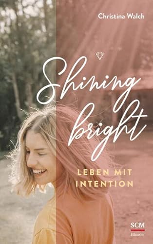 Preisvergleich Produktbild Shining bright: Leben mit Intention
