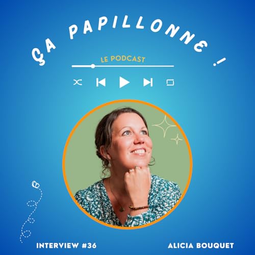 EP#36 - Interview d'Alicia Bouquet "J'&eacute;coute mon &eacute;nergie du moment"