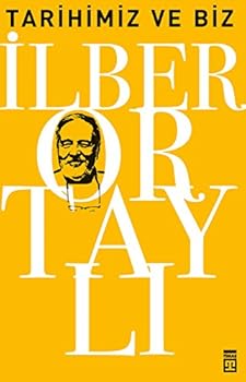 Tarihimiz ve Biz - Book #4 of the Osmanlı'yı Yeniden Keşfetmek