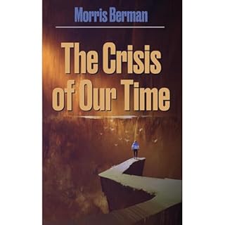 The Crisis of Our Time Audiolibro Por Morris Berman arte de portada