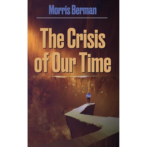 The Crisis of Our Time by Morris Berman episode artwork