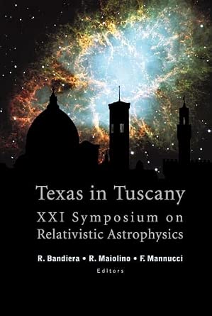 Texas in Tuscany: Proceedings of the XXI Symposium on Relativistic Astrophysics-Wow! eBook