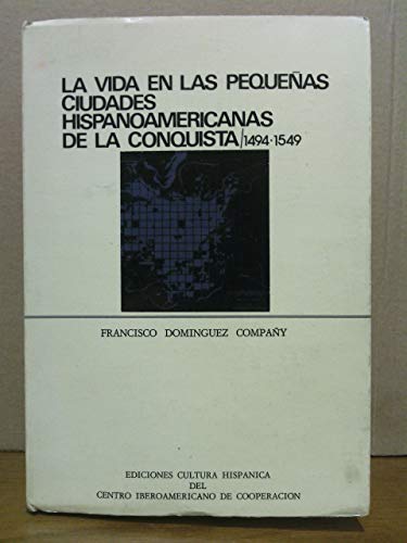 Vida en las pequeÑas ciudades hispanoamericanas de la conqui