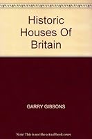 Historic Houses of Britain 1856483320 Book Cover
