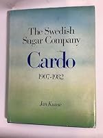 The Swedish Sugar Company : Cardo, 1907-1982: Swedish sugar in an international perspective 9185216186 Book Cover