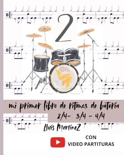 MI PRIMER LIBRO DE RITMOS DE BATERIA 2: 2/4 - 3/4 - 4/4