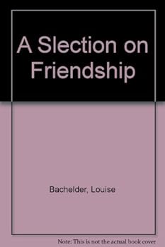 A Slection on Friendship