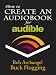 How to Create an Audiobook for Audible: Advice for Authors, Recording and Formatting Info, and More for ACX, Audible, and iTunes