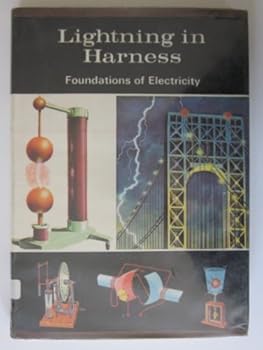 Lightning In Harness: Foundations Of Electricity - Book  of the Wereld der Wetenschap
