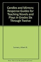 Candles and Mirrors: Response Guides for Teaching Novels and Plays in Grades Six Through Twelve 0872874680 Book Cover