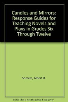 Hardcover Candles and Mirrors: Response Guides for Teaching Novels and Plays in Grades Six Through Twelve Book