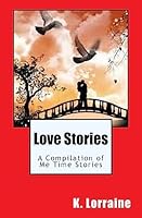 Love Stories: A Compilation of Me Time Stories 1542363764 Book Cover