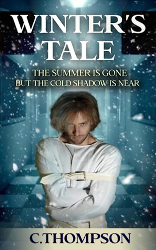 WINTER'S TALE: THE SUMMER IS GONE BUT THE COLD SHADOW IS NEAR (The Seasonal Killer)