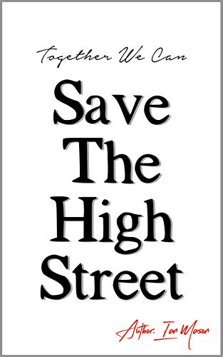 Save The High Street: Together We Can (English Edition)