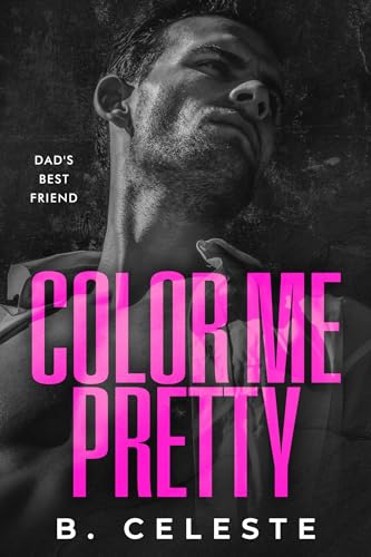 Color Me Pretty: A Father's Best Friend Romance