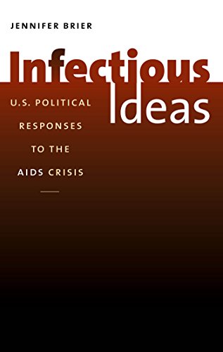 Infectious Ideas: U.S. Political Responses to the AIDS Crisis