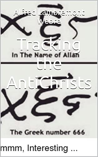 Tracking the AntiChrists (The Historical Jesus - New MultiDimensional Evidence: Omniversity.net Cour