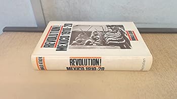 Hardcover REVOLUTION! MEXICO 1910-1920. Book