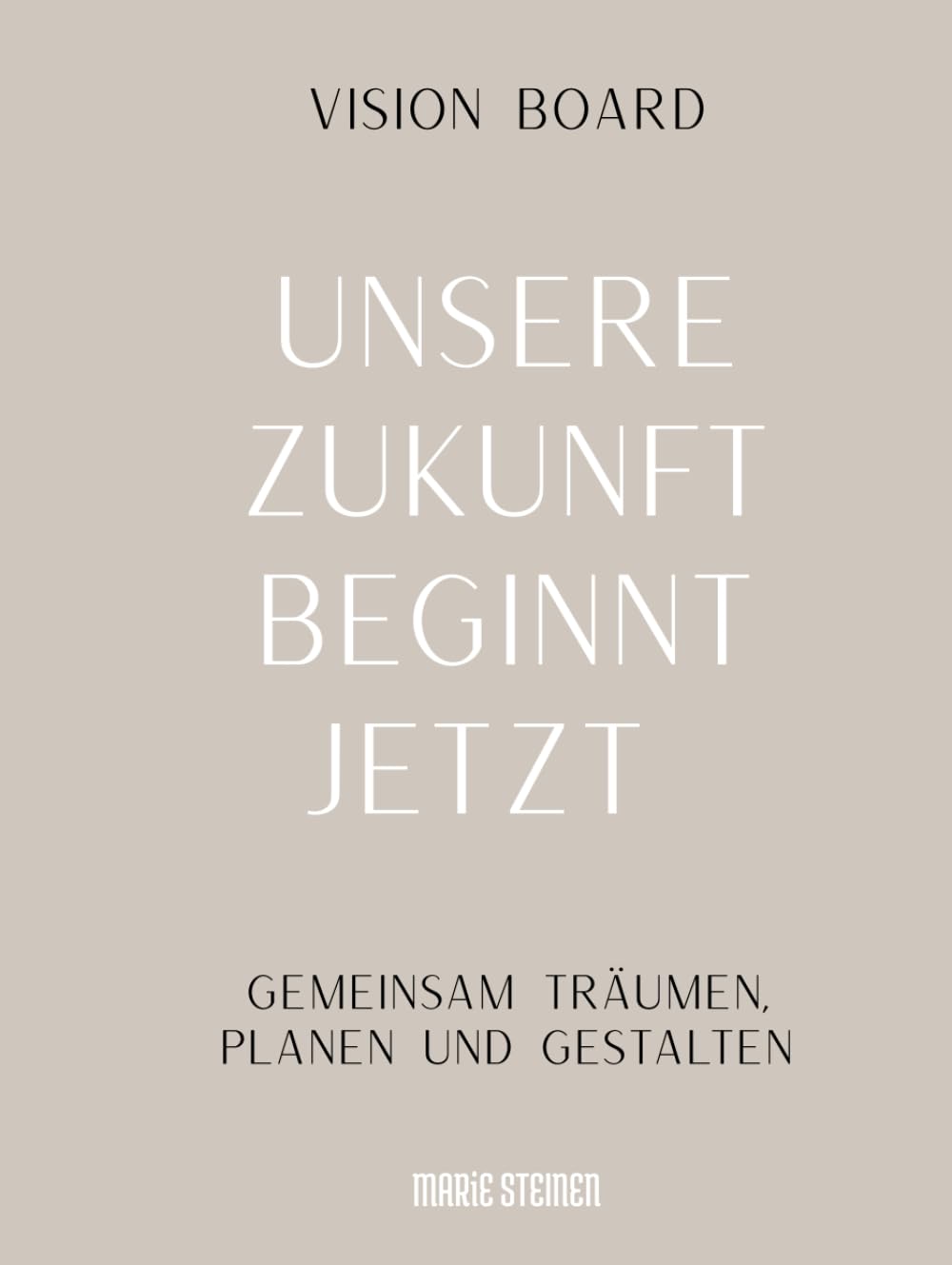 Unsere Zukunft beginnt jetzt: Gemeinsam träumen, planen und gestalten