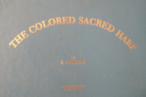 The Colored Sacred Harp B001MKRZM8 Book Cover