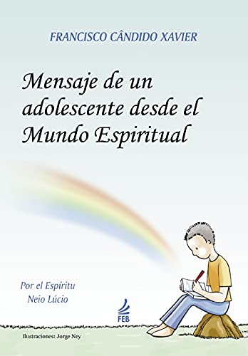 Mensaje de un adolescente desde el mundo espiritual (Mensagem do pequeno morto – Espanhol)