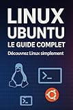  Le guide Ubuntu Découvrez Linux simplement