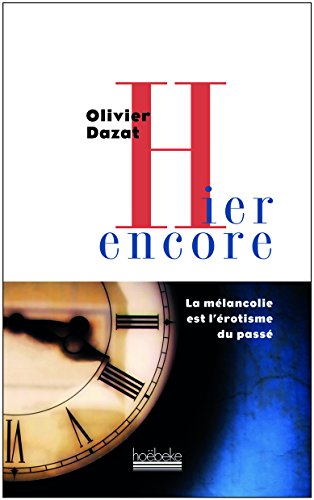 HOEBEKE - Hier encore : La mélancolie est l'érotisme du passé - -79%