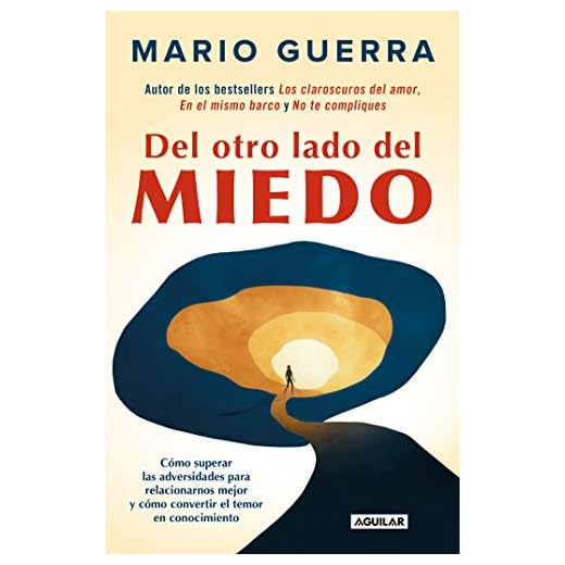 Del otro lado del miedo: Cómo superar las adversidades para relacionarnos mejor